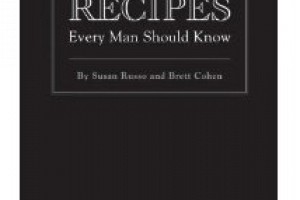 Recipes Every Man Should Know: An Experiment in the Kitchen