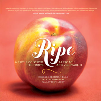 Ripe: A Fresh, Colorful Approach to Fruits and Vegetables